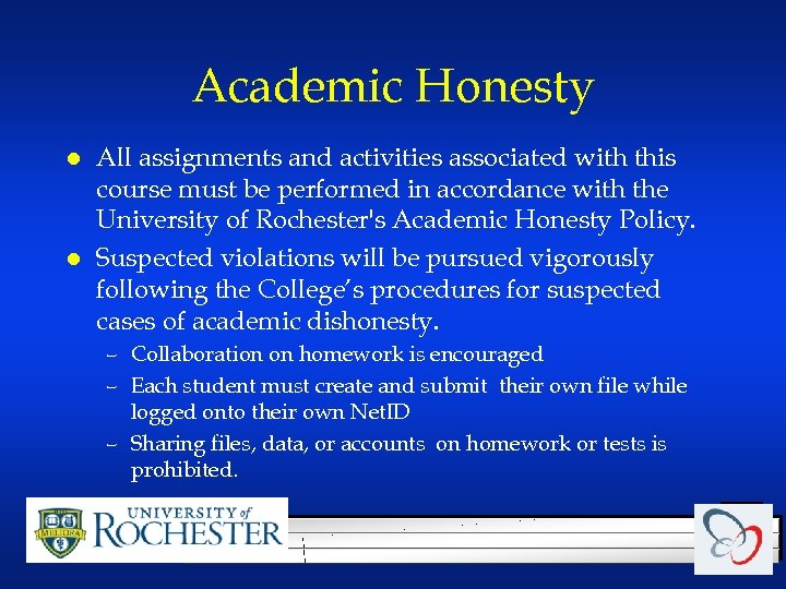Academic Honesty l l All assignments and activities associated with this course must be