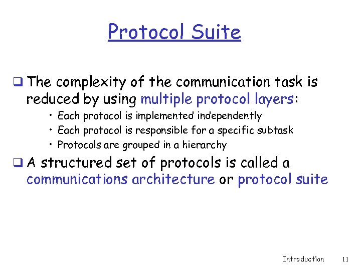 Protocol Suite q The complexity of the communication task is reduced by using multiple