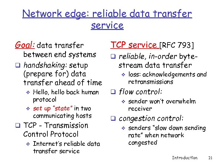 Network edge: reliable data transfer service Goal: data transfer between end systems q handshaking: