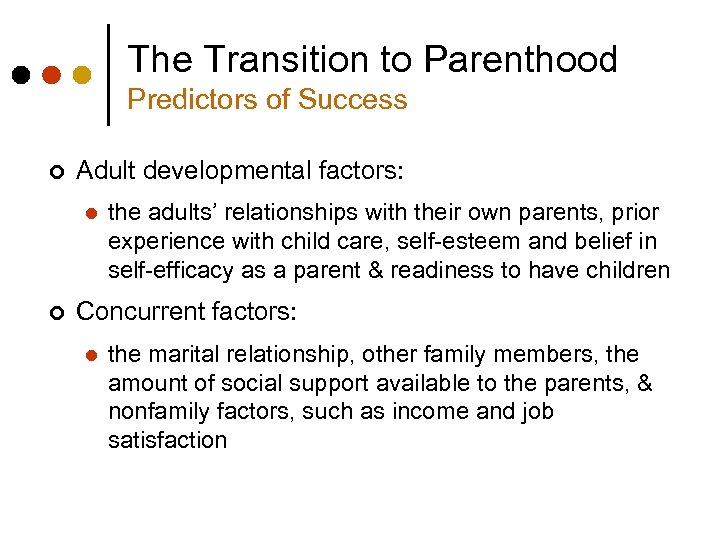 The Transition to Parenthood Predictors of Success ¢ Adult developmental factors: l ¢ the