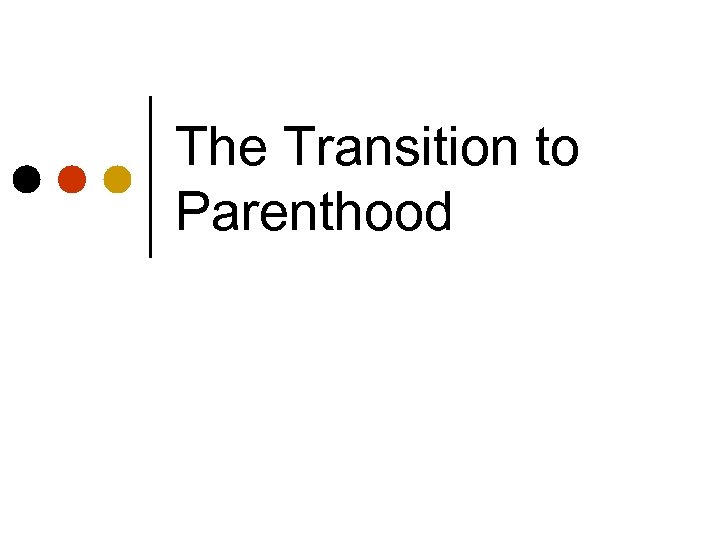 The Transition to Parenthood 