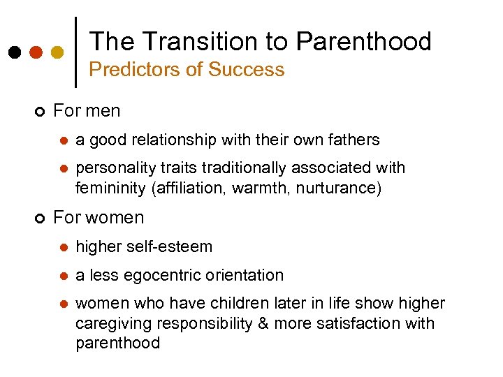 The Transition to Parenthood Predictors of Success ¢ For men l l ¢ a