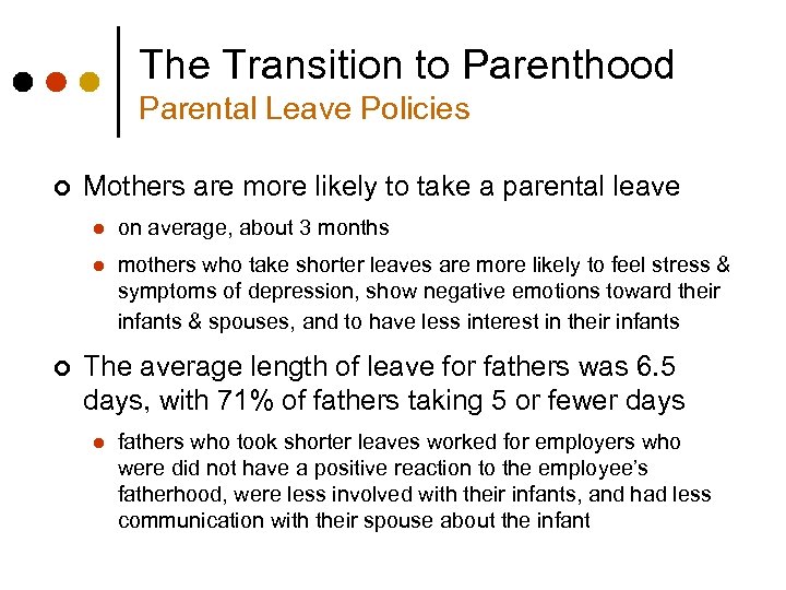 The Transition to Parenthood Parental Leave Policies ¢ Mothers are more likely to take