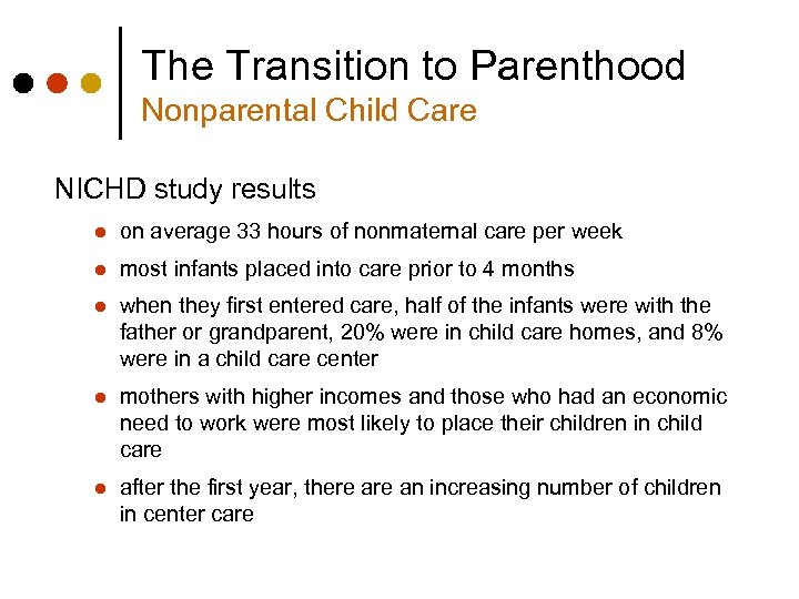 The Transition to Parenthood Nonparental Child Care NICHD study results l on average 33