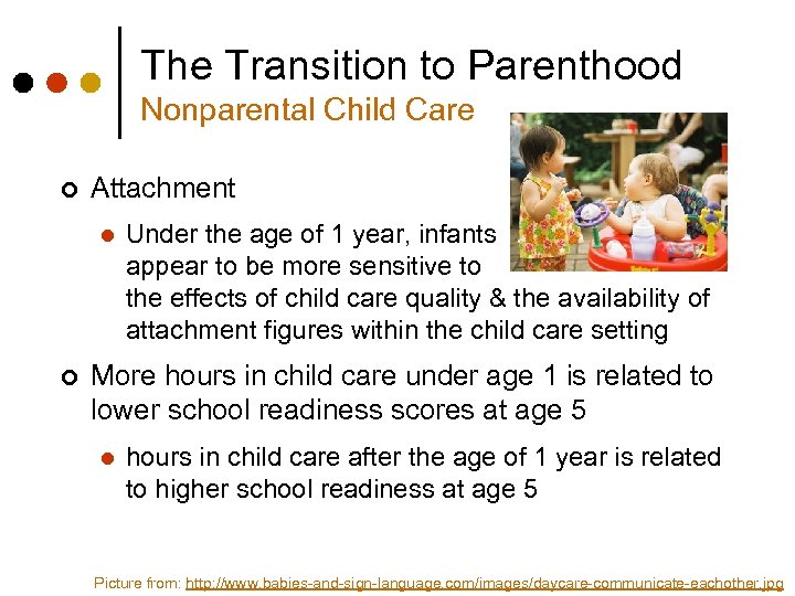 The Transition to Parenthood Nonparental Child Care ¢ Attachment l ¢ Under the age