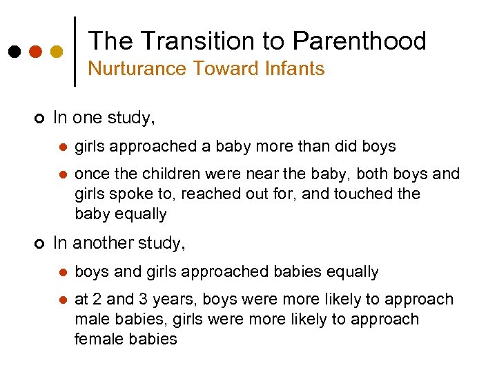The Transition to Parenthood Nurturance Toward Infants ¢ In one study, l l ¢