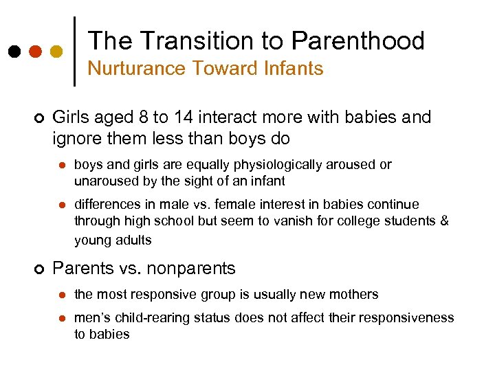 The Transition to Parenthood Nurturance Toward Infants ¢ Girls aged 8 to 14 interact