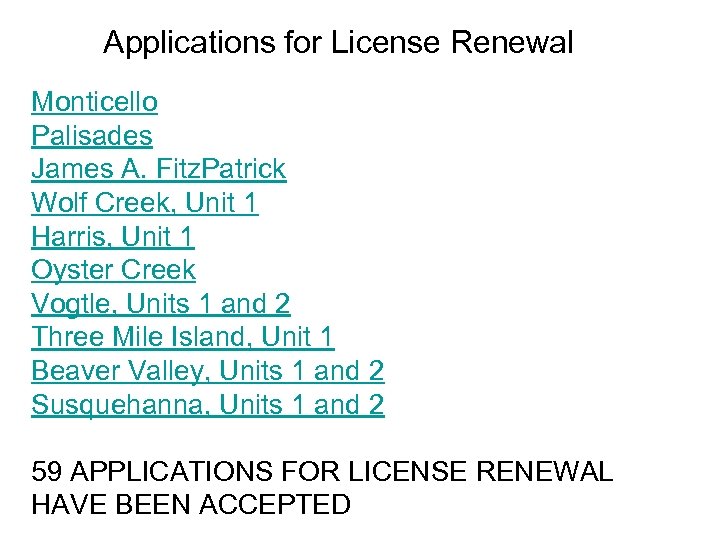 Applications for License Renewal Monticello Palisades James A. Fitz. Patrick Wolf Creek, Unit 1