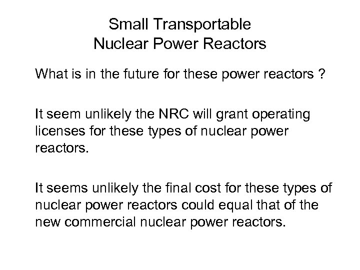 Small Transportable Nuclear Power Reactors What is in the future for these power reactors