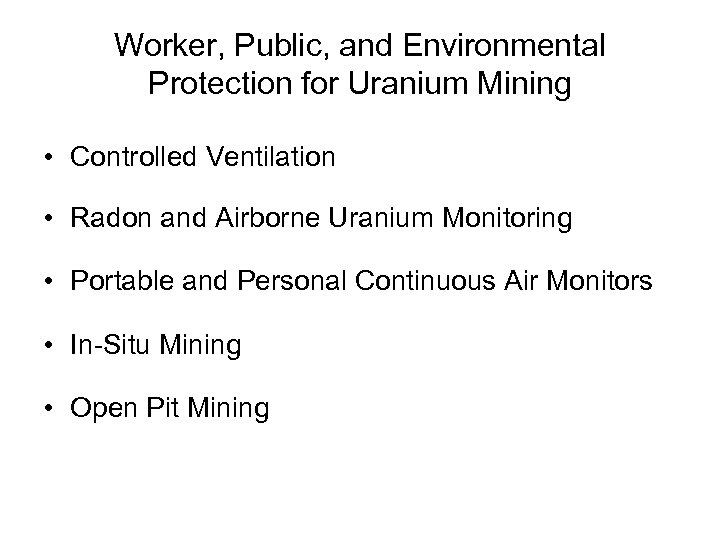 Worker, Public, and Environmental Protection for Uranium Mining • Controlled Ventilation • Radon and