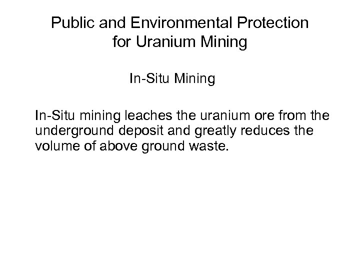 Public and Environmental Protection for Uranium Mining In-Situ mining leaches the uranium ore from
