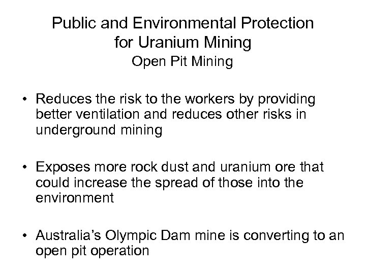 Public and Environmental Protection for Uranium Mining Open Pit Mining • Reduces the risk