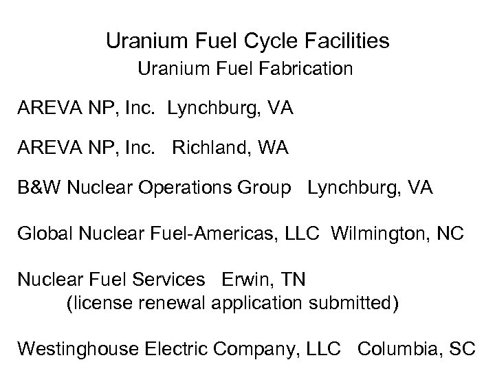 Uranium Fuel Cycle Facilities Uranium Fuel Fabrication AREVA NP, Inc. Lynchburg, VA AREVA NP,