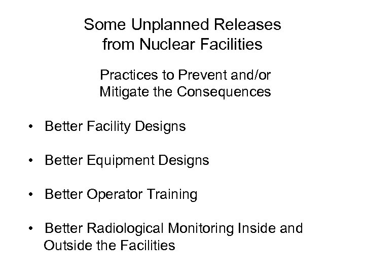 Some Unplanned Releases from Nuclear Facilities Practices to Prevent and/or Mitigate the Consequences •
