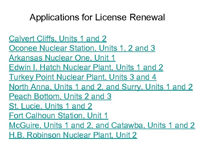 Applications for License Renewal Calvert Cliffs, Units 1 and 2 Oconee Nuclear Station, Units