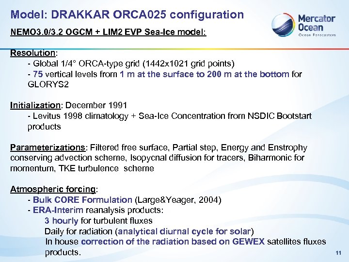 Model: DRAKKAR ORCA 025 configuration NEMO 3. 0/3. 2 OGCM + LIM 2 EVP