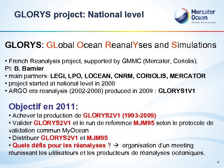  GLORYS project: National level GLORYS: GLobal Ocean Reanal. Yses and Simulations • French