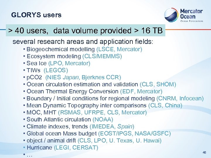 GLORYS users > 40 users, data volume provided > 16 TB several research areas