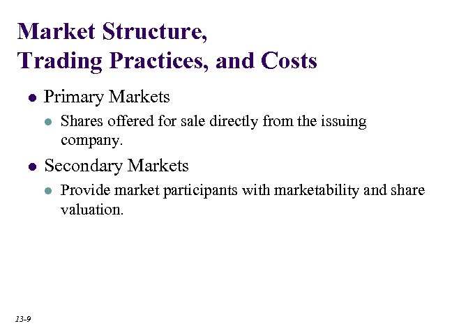 Market Structure, Trading Practices, and Costs l Primary Markets l l Secondary Markets l