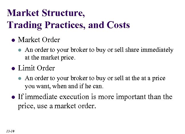 Market Structure, Trading Practices, and Costs l Market Order l l Limit Order l