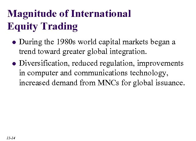 Magnitude of International Equity Trading l l 13 -14 During the 1980 s world