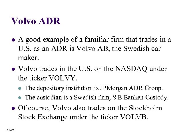 Volvo ADR l l A good example of a familiar firm that trades in