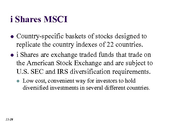 i Shares MSCI l l Country-specific baskets of stocks designed to replicate the country