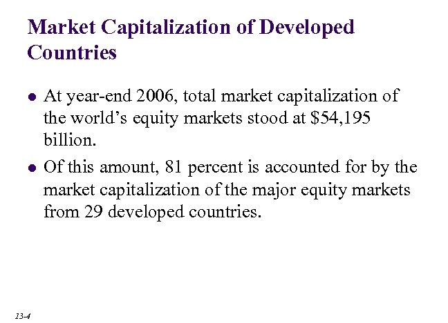 Market Capitalization of Developed Countries l l 13 -4 At year-end 2006, total market