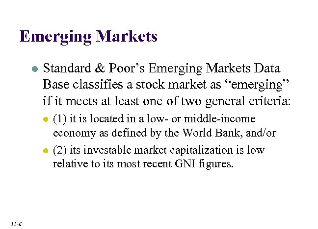Emerging Markets l Standard & Poor’s Emerging Markets Data Base classifies a stock market