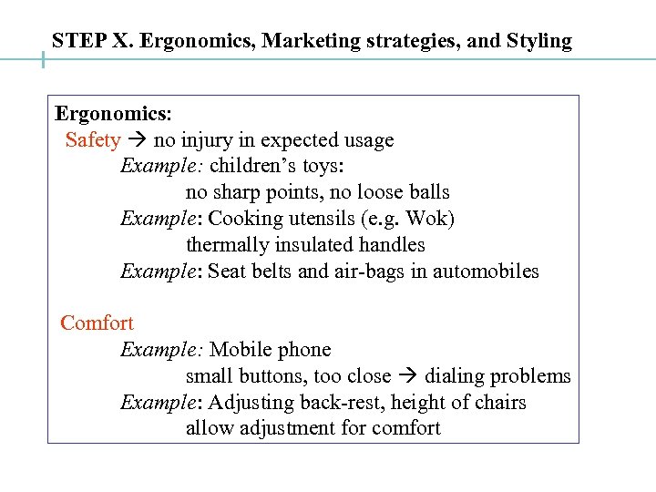 STEP X. Ergonomics, Marketing strategies, and Styling Ergonomics: Safety no injury in expected usage