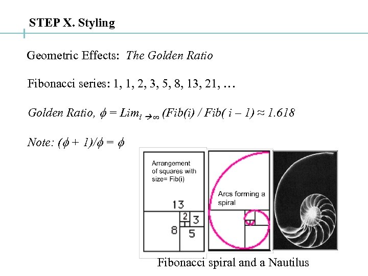 STEP X. Styling Geometric Effects: The Golden Ratio Fibonacci series: 1, 1, 2, 3,
