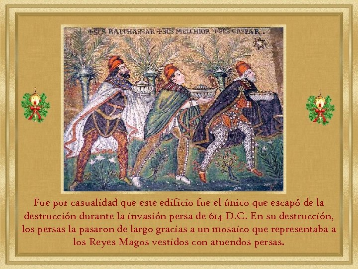 Fue por casualidad que este edificio fue el único que escapó de la destrucción