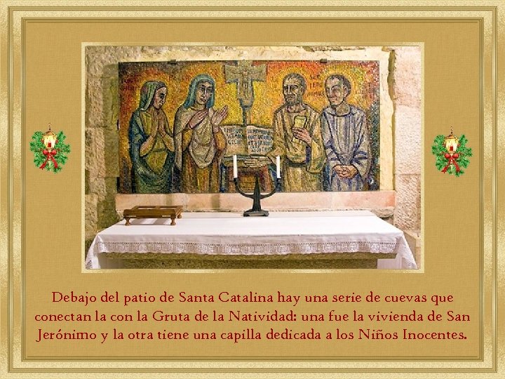 Debajo del patio de Santa Catalina hay una serie de cuevas que conectan la