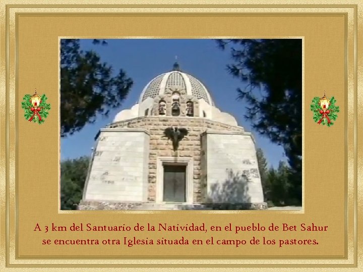 A 3 km del Santuario de la Natividad, en el pueblo de Bet Sahur