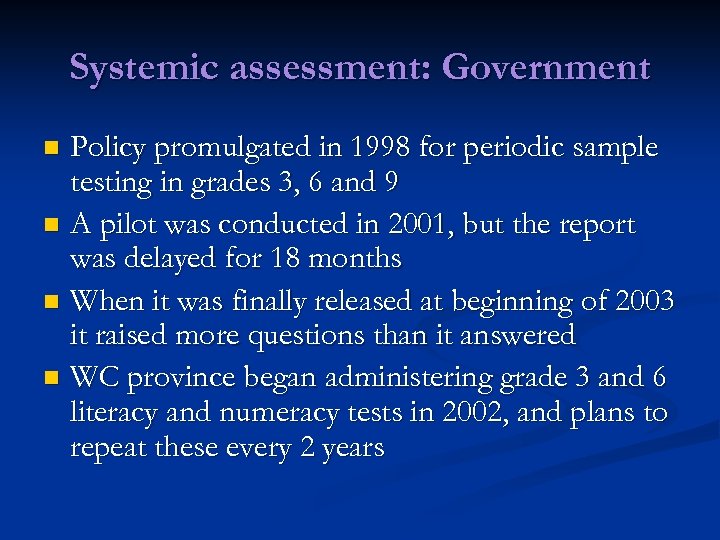 Systemic assessment: Government Policy promulgated in 1998 for periodic sample testing in grades 3,