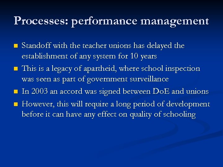 Processes: performance management n n Standoff with the teacher unions has delayed the establishment
