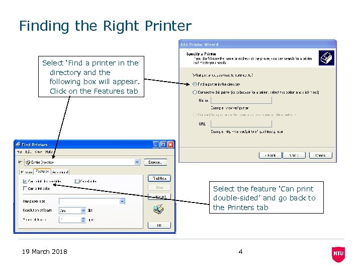 Finding the Right Printer Select ‘Find a printer in the directory and the following