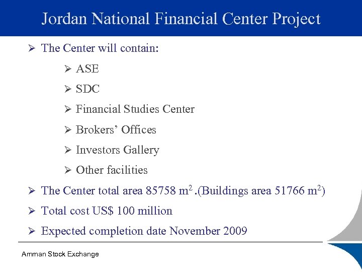 Jordan National Financial Center Project Ø The Center will contain: Ø ASE Ø SDC