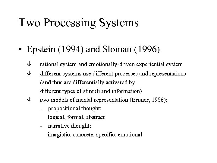 Two Processing Systems • Epstein (1994) and Sloman (1996) rational system and emotionally-driven experiential