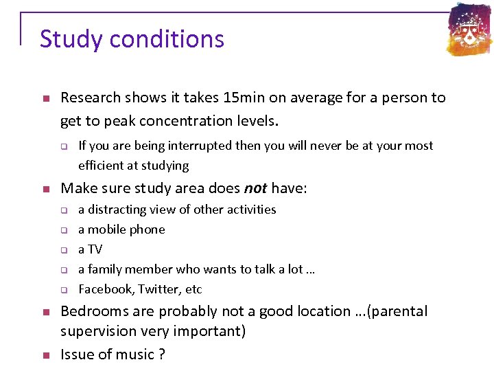 Study conditions n Research shows it takes 15 min on average for a person