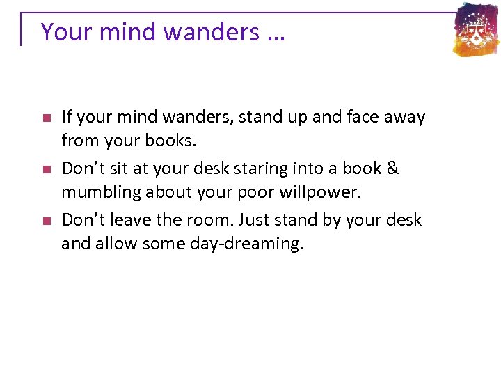 Your mind wanders … n n n If your mind wanders, stand up and