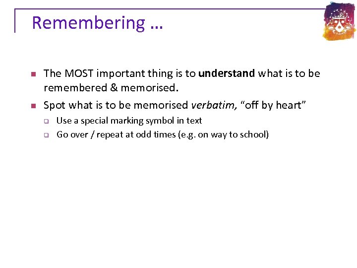 Remembering … n n The MOST important thing is to understand what is to