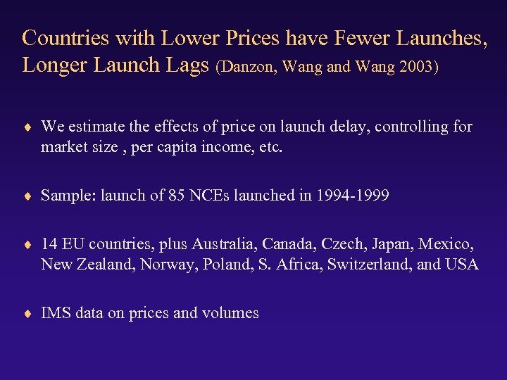 Countries with Lower Prices have Fewer Launches, Longer Launch Lags (Danzon, Wang and Wang