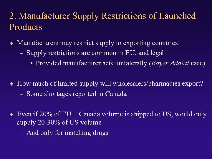 2. Manufacturer Supply Restrictions of Launched Products ¨ Manufacturers may restrict supply to exporting