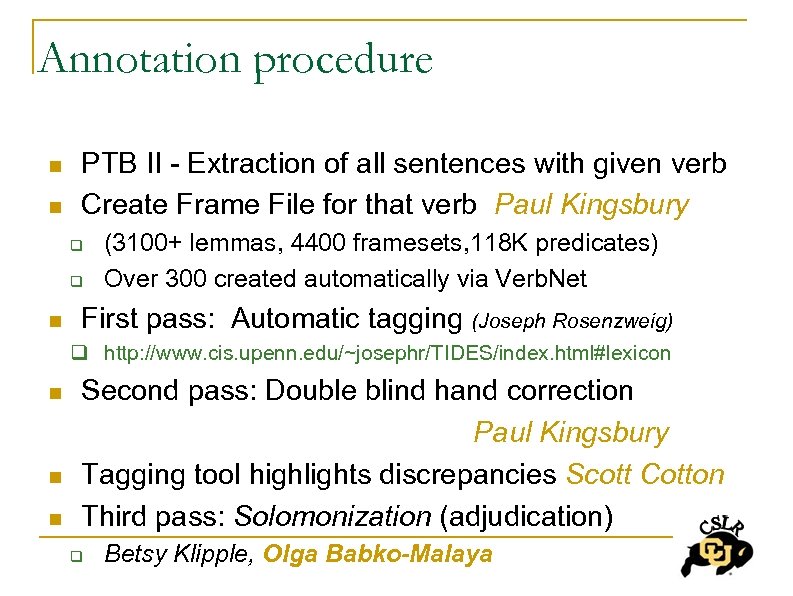 Annotation procedure n n PTB II - Extraction of all sentences with given verb