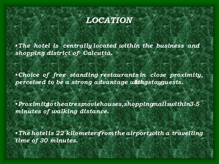 LOCATION • The hotel is centrally located within the business and shopping district of