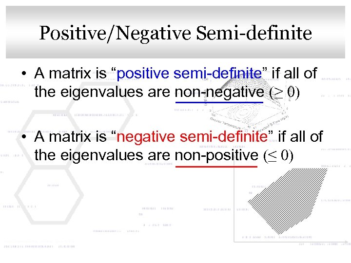 Positive/Negative Semi-definite Click to edit Master title style • A matrix is “positive semi-definite”