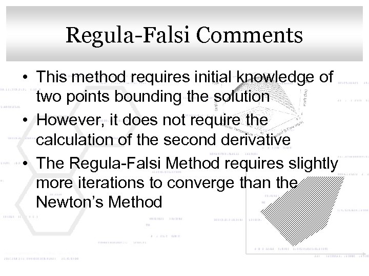 Click to edit Master title style Regula-Falsi Comments • This method requires initial knowledge