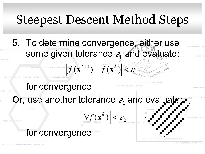 Steepest Descent Method style Click to edit Master title Steps 5. To determine convergence,