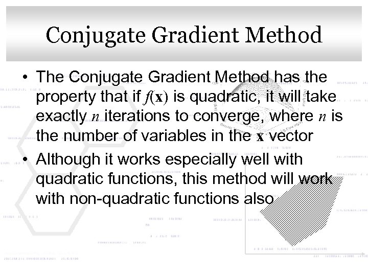 Click to edit Master title style Conjugate Gradient Method • The Conjugate Gradient Method